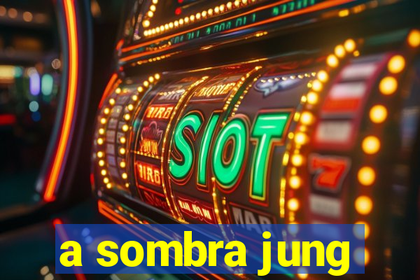 a sombra jung